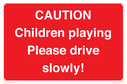 caution-children-playing-please-drive-slowly~